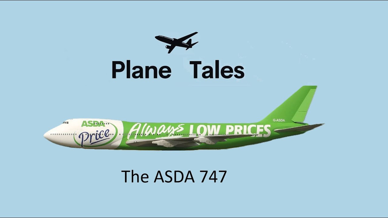 Plane Tales - The ASDA 747