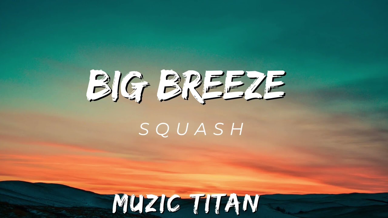 Squash - Big Breeze (Audio)