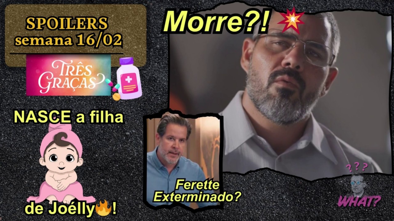 Spoilers Três Graças: PARTO , Jorginho em RISCO e Ferettre EXTERMINADO? semana de 16/02
