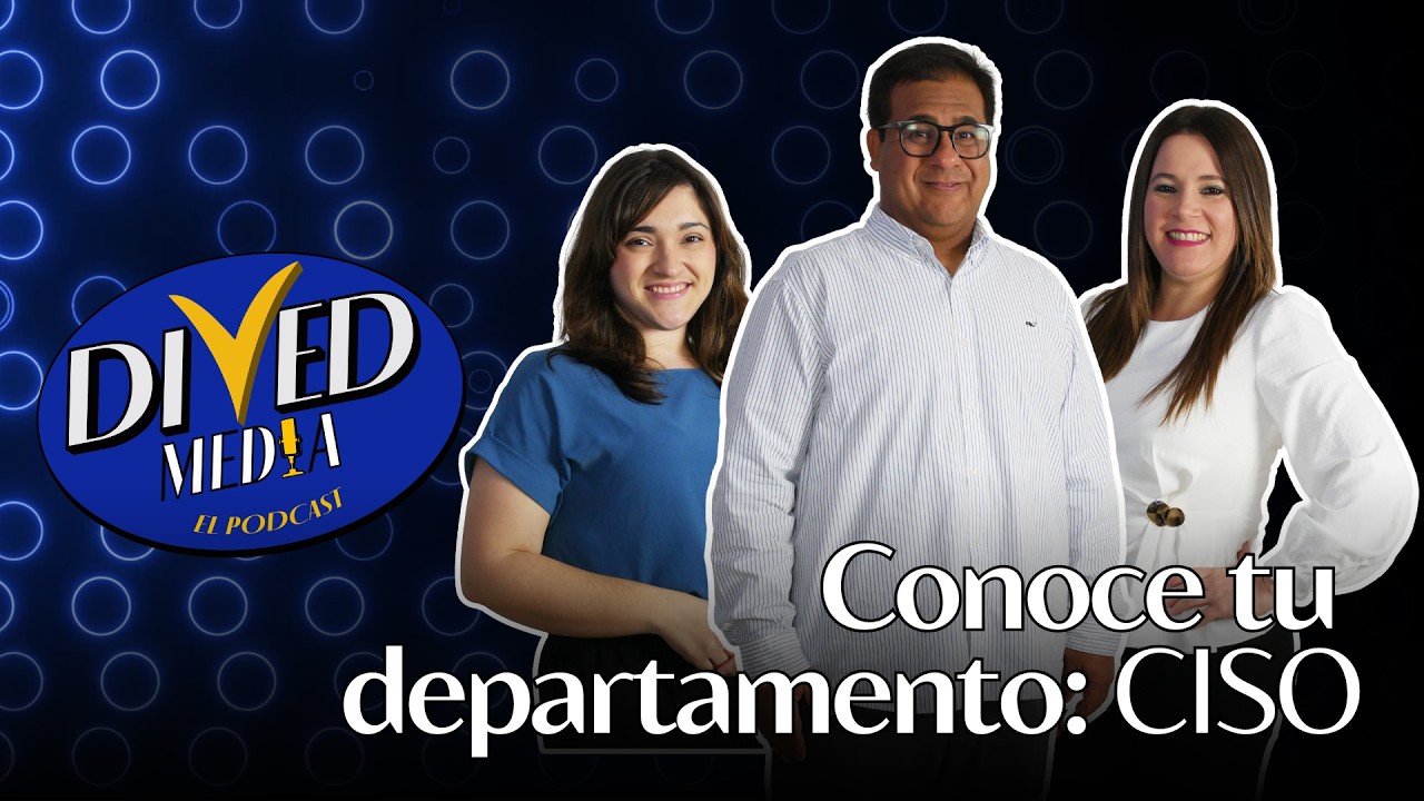 Conoce tu Departamento: CISO - Episodio 21