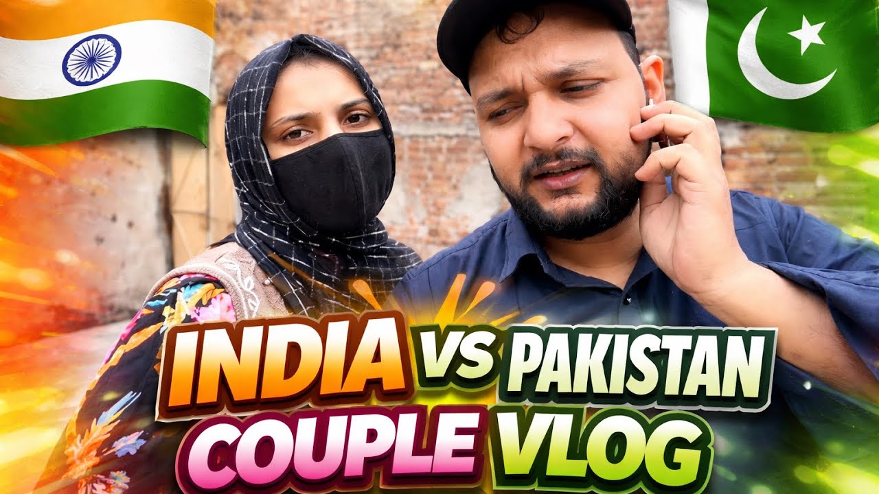 India 🇮🇳 Pakistan 🇵🇰 couple vlog 