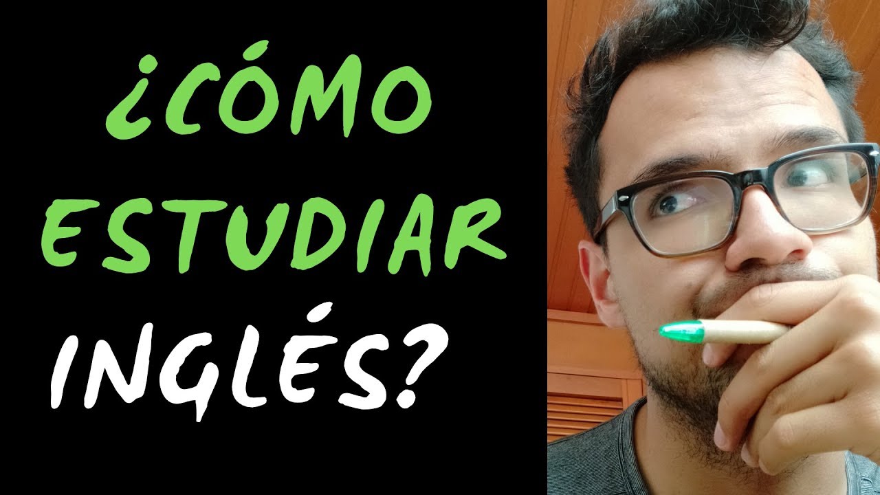 Como estudiar Inglés y lograr resultados  - Guía Completa