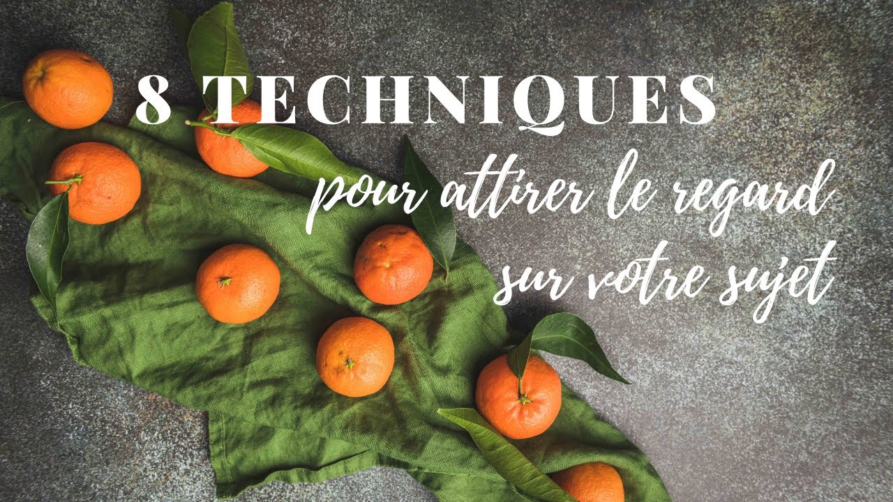 8 techniques pour attirer le regard sur votre sujet - Photo culinaire