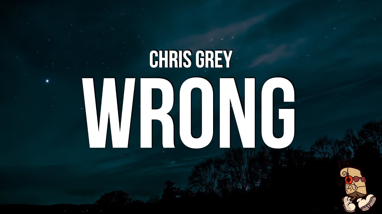Chris Grey - WRONG (Lyrics)