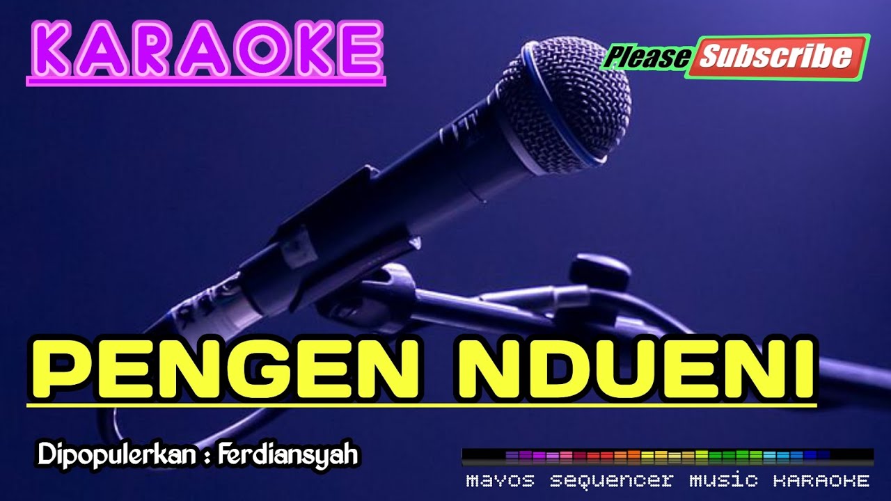 PENGEN NDUENI -Ferdiansyah- KARAOKE