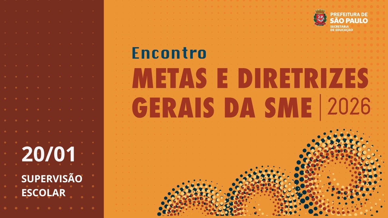 20/01 - Encontro: Metas e Diretrizes Gerais da SME | 2026  - SUPERVISÃO ESCOLAR