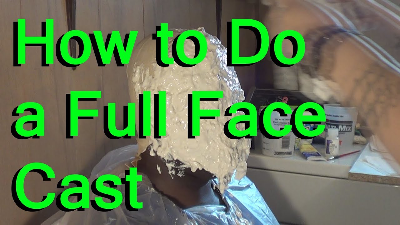 How to Do a Full Face Cast