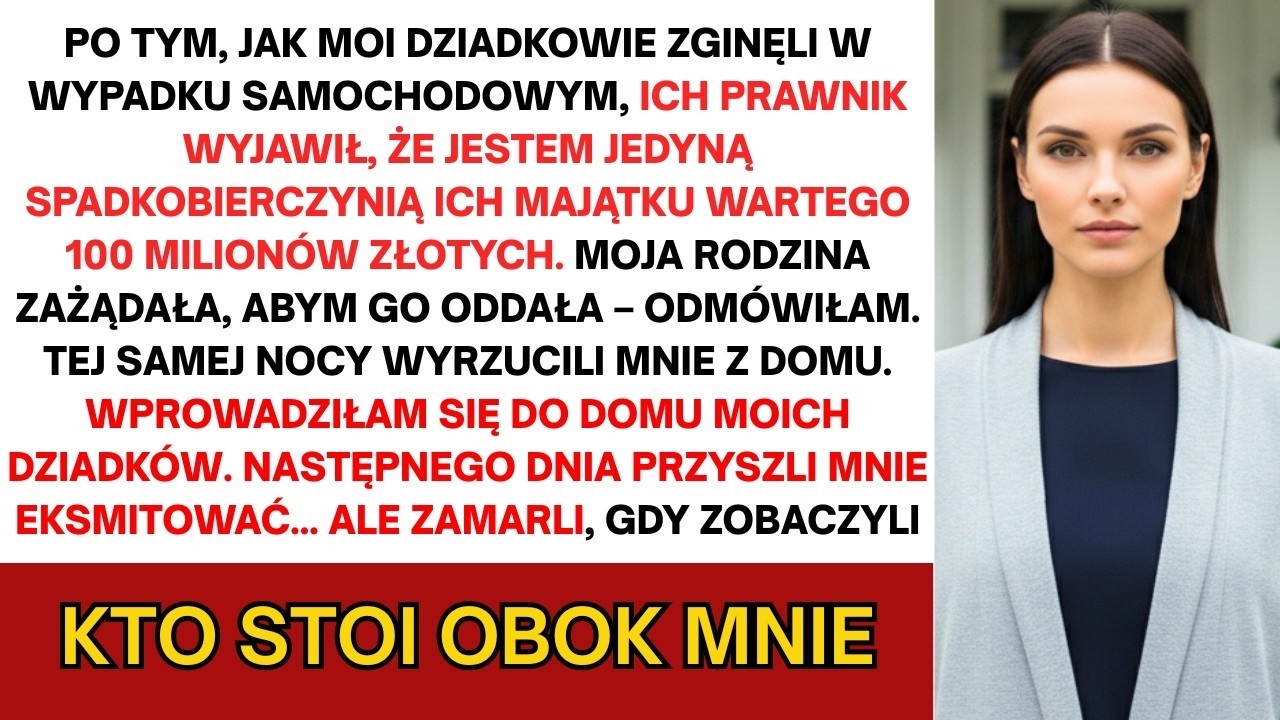 Dziadkowie zmarli, odziedziczyłam 104 mln zł  Rodzice zażądali pieniędzy — gdy odmówiłam