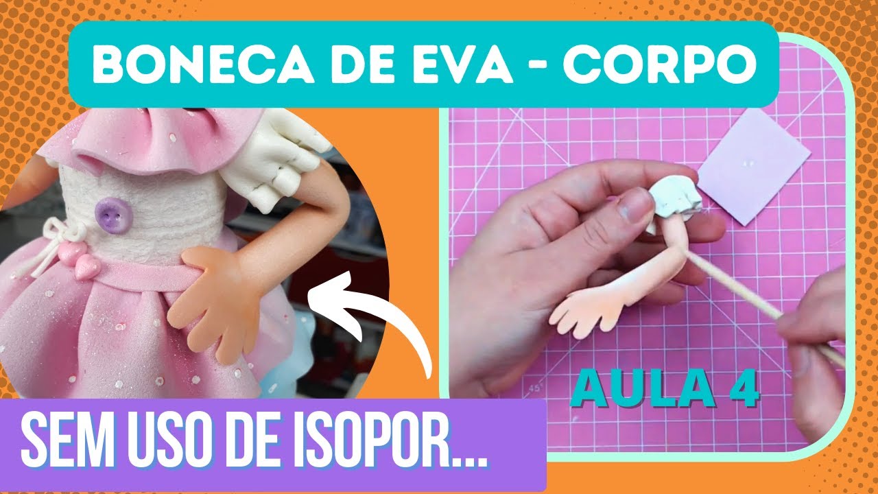 Boneca de EVA Passo a Passo Corpo [ Curso Gratuíto] Aula 4