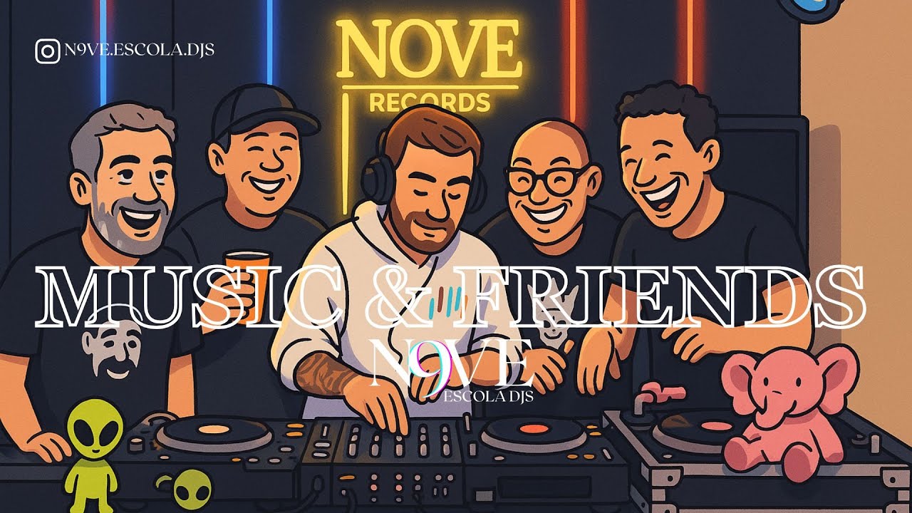 Music & Friends [N9VE Escola DJS]  - Oldplay, Cimá, Quadrini, Sttef e Branches.