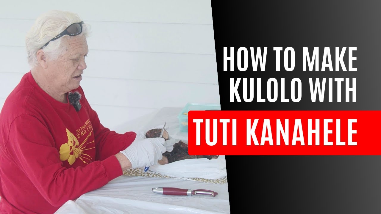 Making Kulolo with Tuti Kanahele