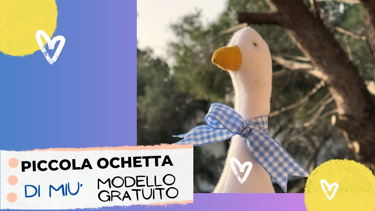 92 🪿 LA  MIA PICCOLA OCHETTA  🪿🌻 PROGETTO 7 -CARTAMODELLO GRATUITO-