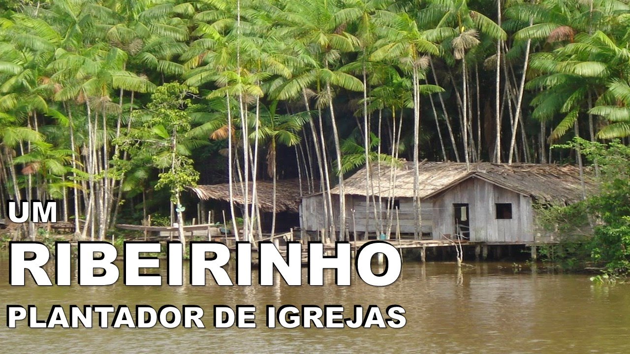 Contos do Campo Missionário #05 - Um Ribeirinho Plantador de Igrejas por Ronaldo Lidório