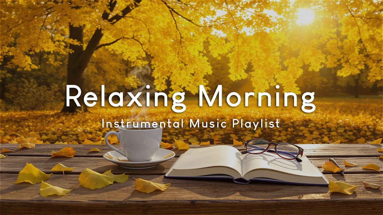 早晨音樂 Morning Music｜金黃色的秋天早晨，閱讀一本書，喝一杯咖啡