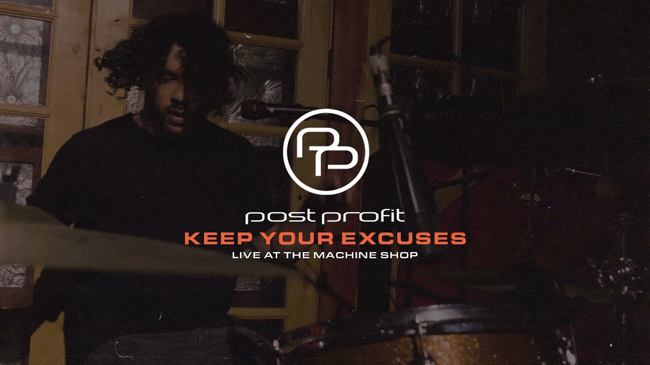 Post Profit - Keep Your Excuses (Live)