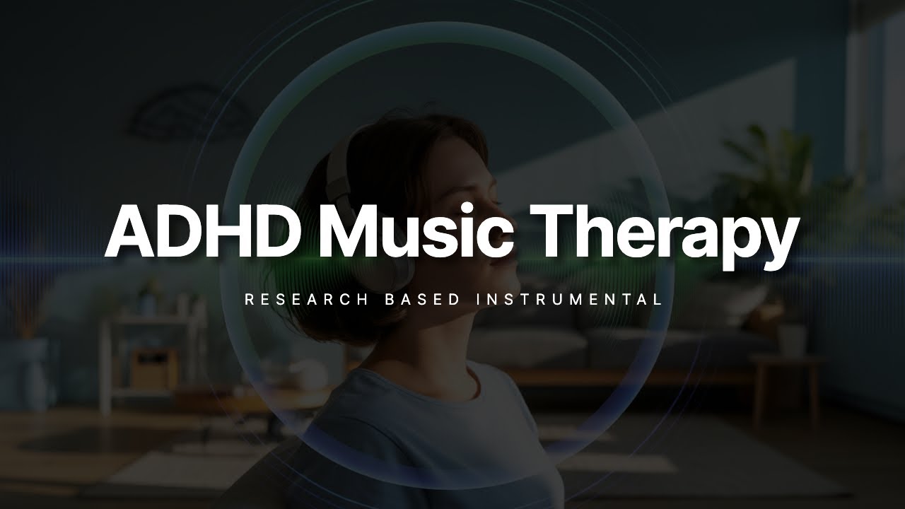 ADHD Music Therapy | Sound Healing and Research-Based Instrumental for Focus & Self-Regulation