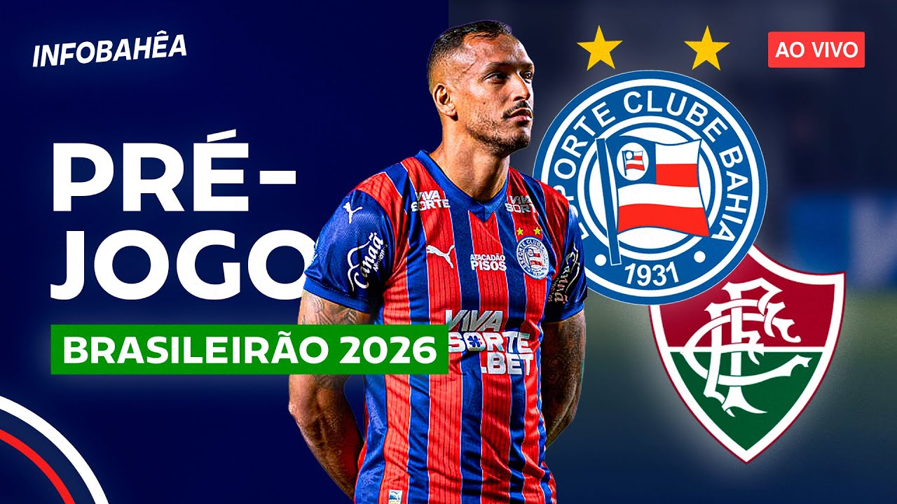 ⚽ AO VIVO | PRÉ-JOGO BAHIA X FLUMINENSE - 2ª RODADA | BRASILEIRÃO 2026