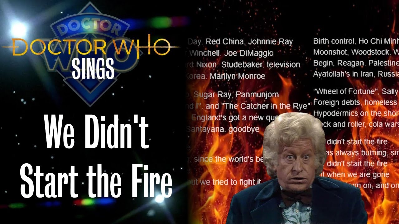 Doctor Who (& Co.) Sings - We Didn't Start the Fire