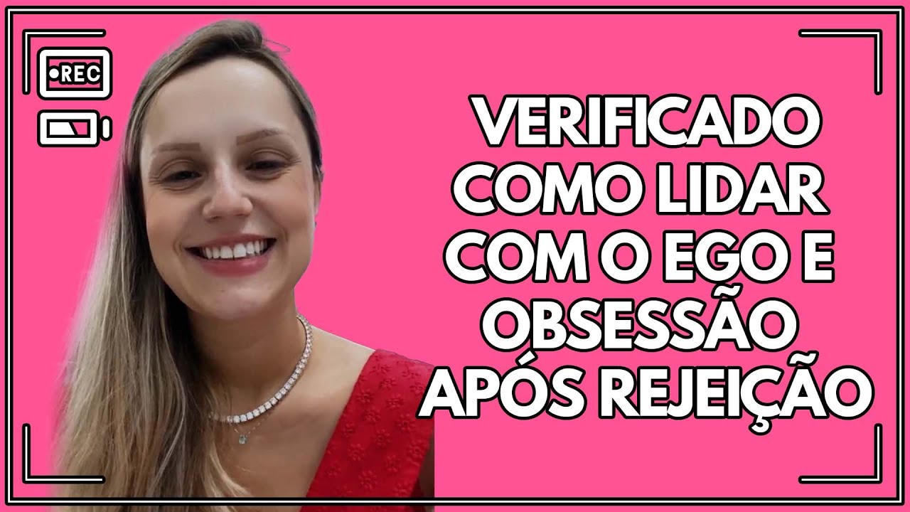Como lidar com o ego e obsessão após rejeição