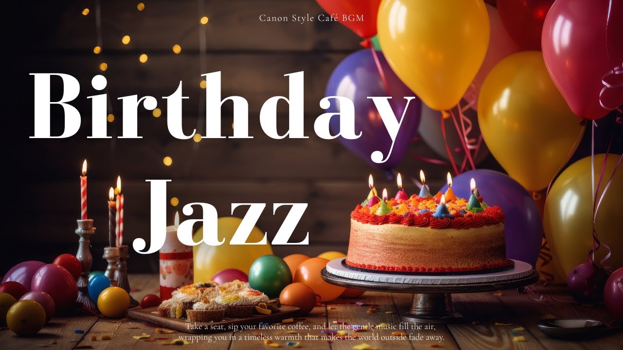 Happy Birthday Jazz — 🎂 誕生日パーティージャズ | Canon Style Café BGM