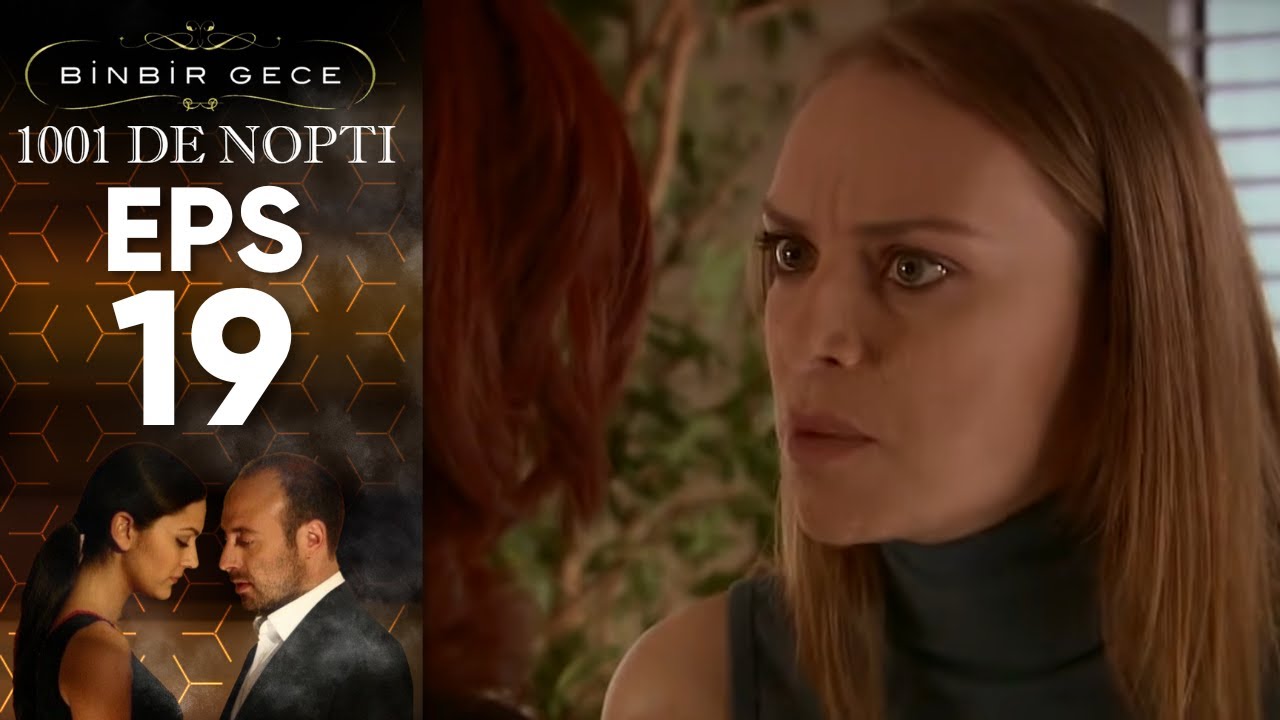 1001 De Nopti - Episodul 19