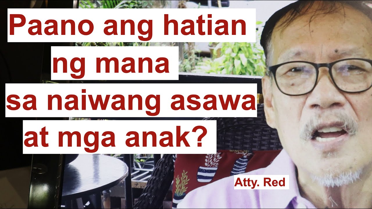 Paano ang hatian ng mana between surviving spouse o naiwang asawa at mga anak?