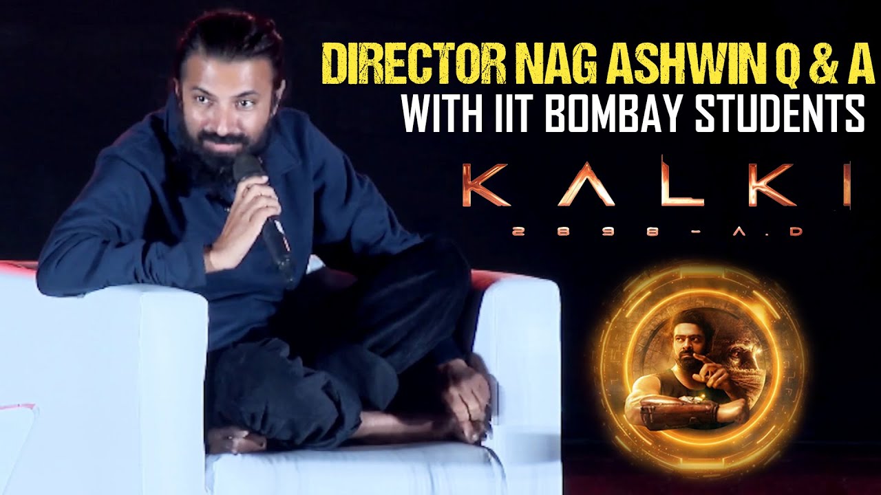Kalki 2898 AD Director Nag Ashwin Q & A With IIT Bombay Students Techfest | Prabhas | #Kalki2898AD