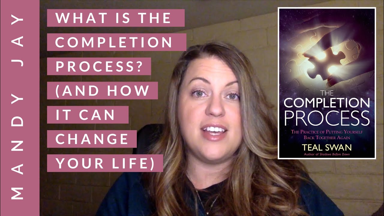 What is The Completion Process? (and how it can change your life)
