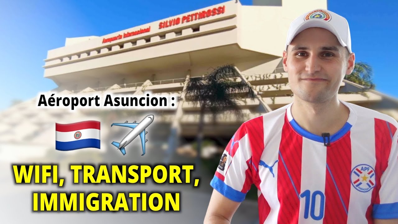 🇵🇾 TUTORIEL : Comment Survivre à l’Aéroport d’Asuncion (WIFI, Transport, Immigration)