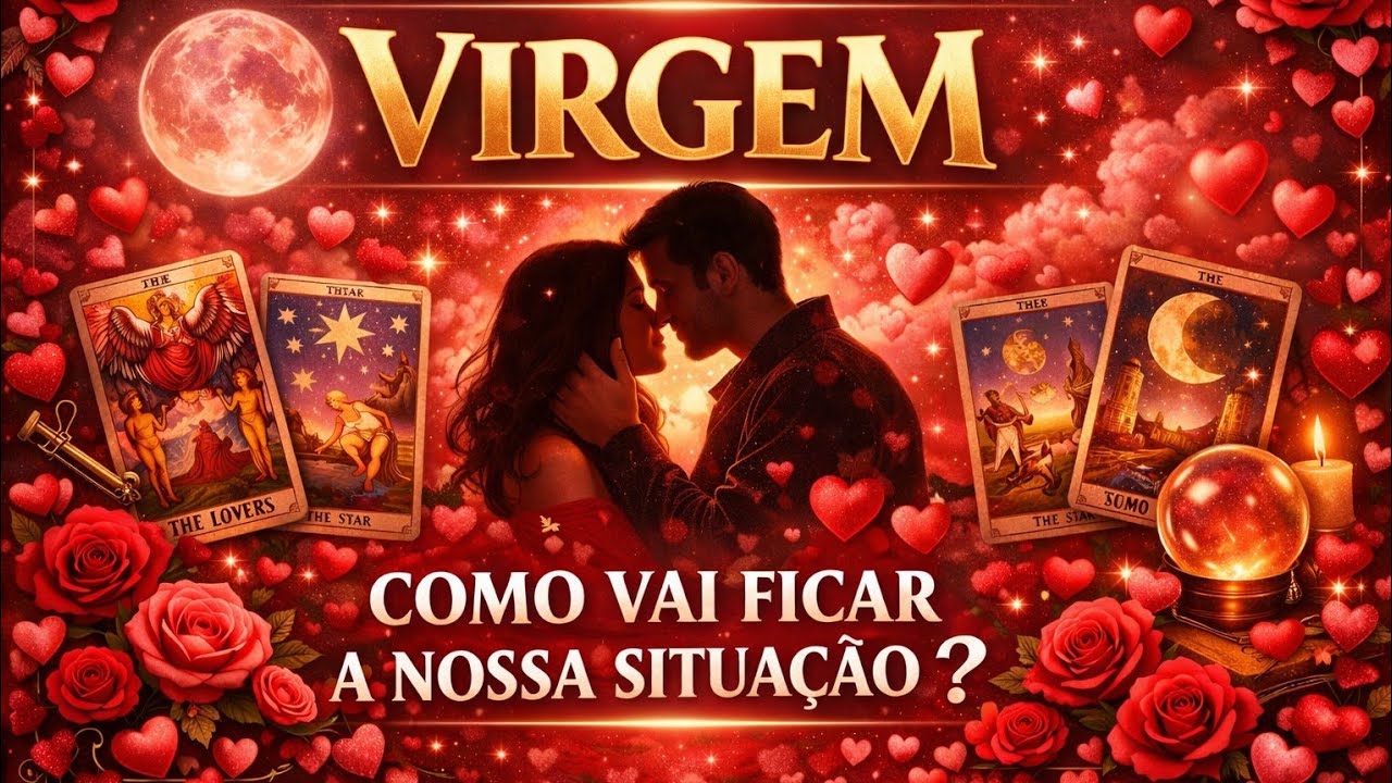 VIRGEM ♍ — COMO VAI FICAR A SITUAÇÃO ENTRE VOCÊ E ESSA PESSOA ?