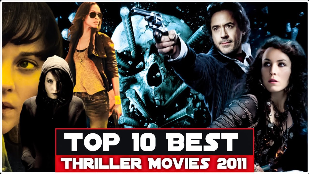 Top 10 Best Thriller Movies | 2011 | Hollywood Must Watch Action Thriller Movies | Top Movies