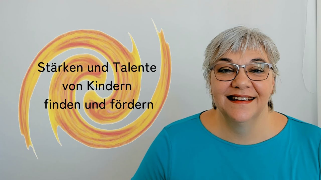 Stärken und Talente von Kindern stärken - Das braucht es dazu