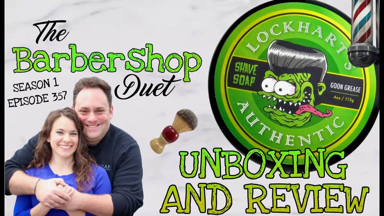 The Barbershop Duet - Goon Grease Shave Soap by Lockhart’s Authentic - Unboxing and Review