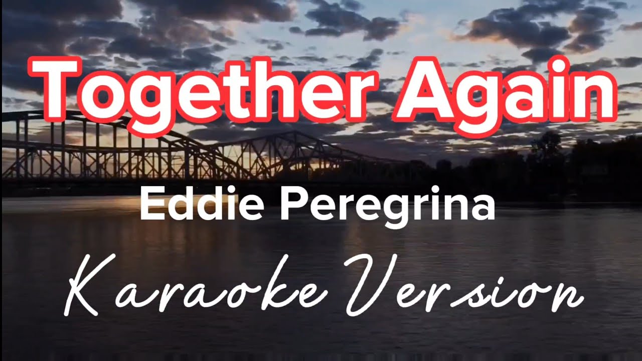 TOGETHER AGAIN | EDDIE PEREGRINA | KARAOKE VERSION