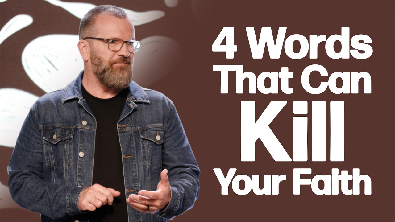 4 Words That Can Kill Your Faith