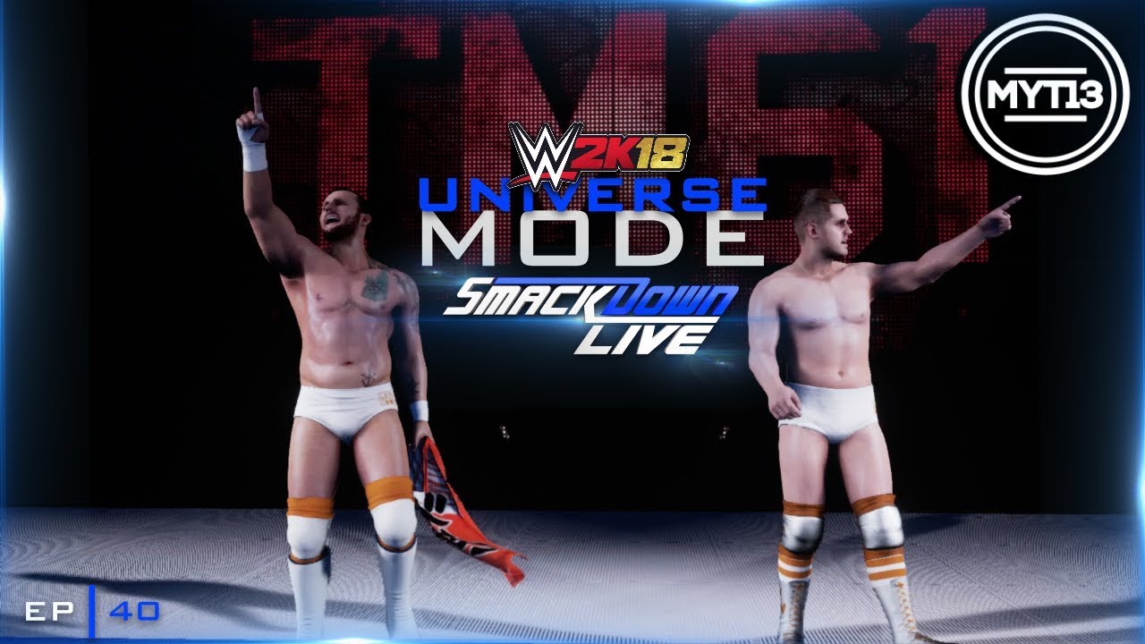 WWE 2K18 - Universe Mode - SmackDown - Ep 40 - Spark A Fire
