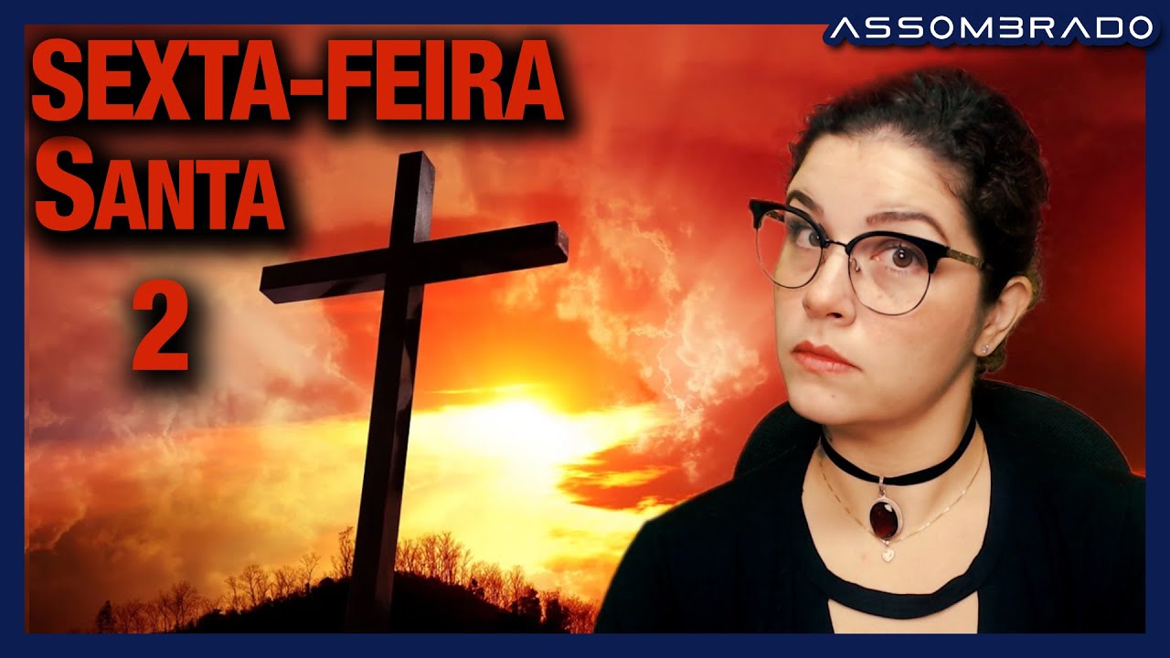 SÓ RELATOS DE COISAS QUE ACONTECERAM NA SEXTA-FEIRA SANTA! - COLETÂNEA TEMÁTICA