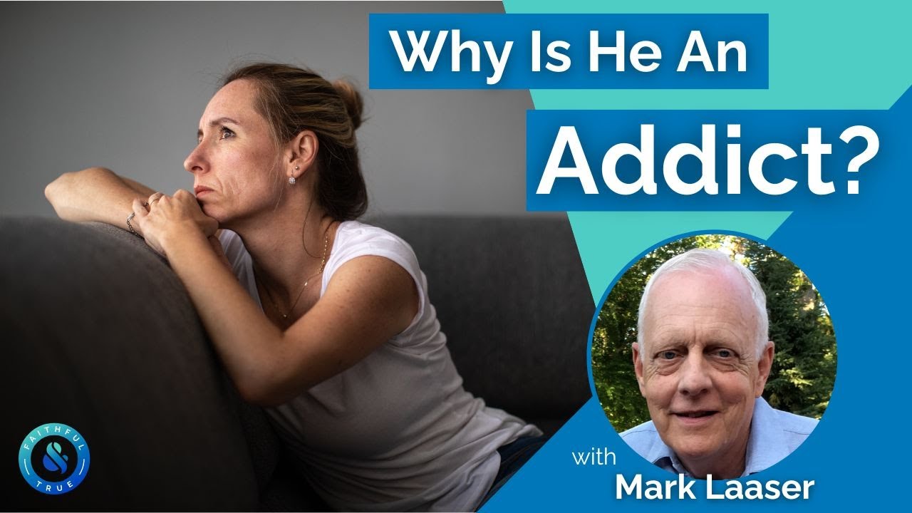 Why Is He A Sex Addict? w/ Mark Laaser