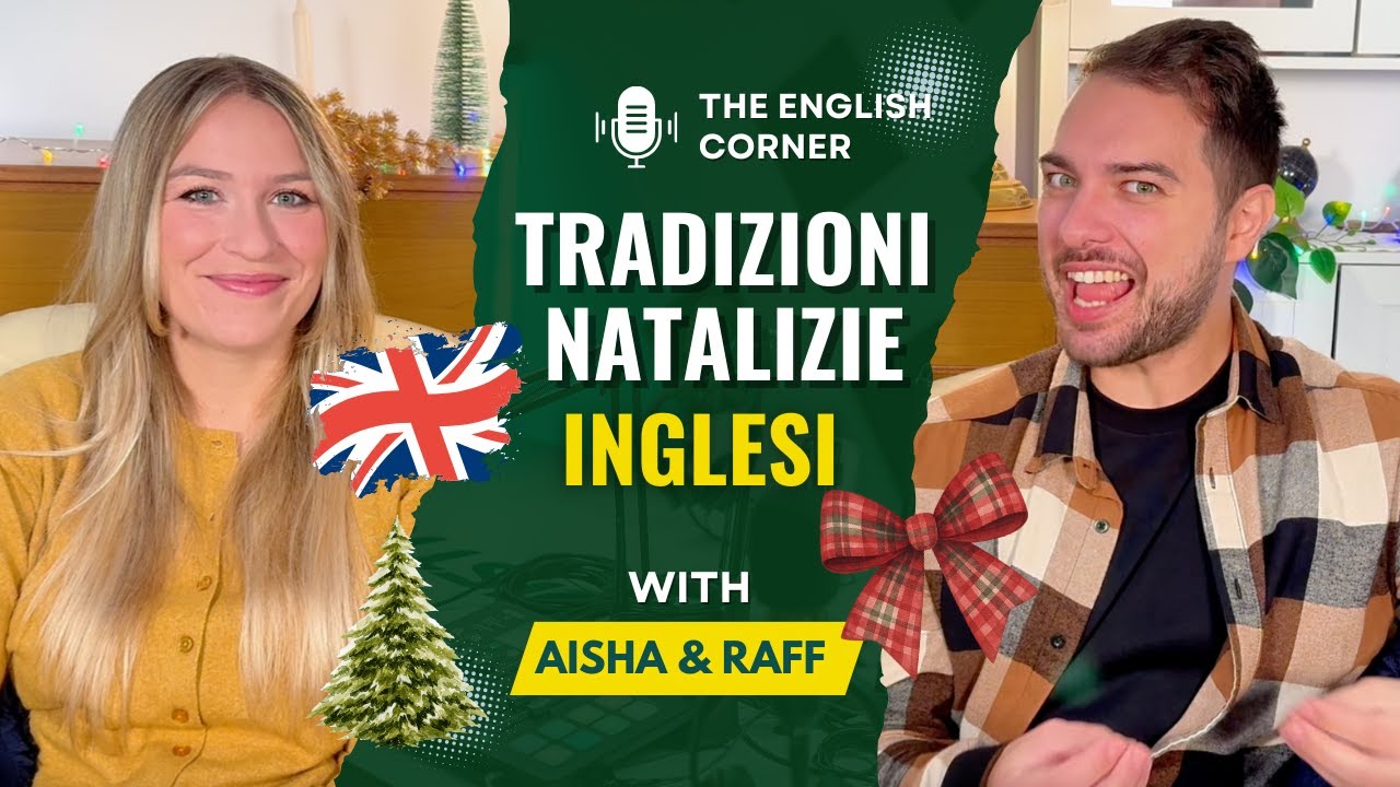 Tradizioni Natalizie Inglesi 🇬🇧🎄| Cosa si fa in Inghilterra a Natale? | The English Corner Podcast