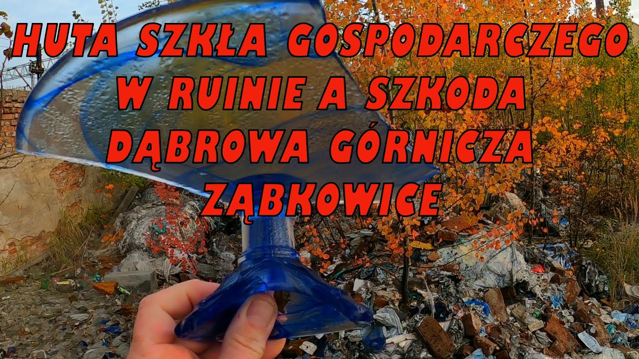 Huta Szkła Gospodarczego w Ruinie a szkoda Dąbrowa Górnicza Ząbkowice