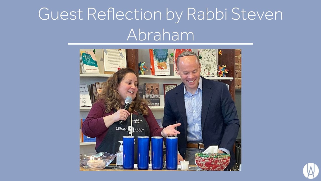 Guest Reflection by Rabbi Steven Abraham