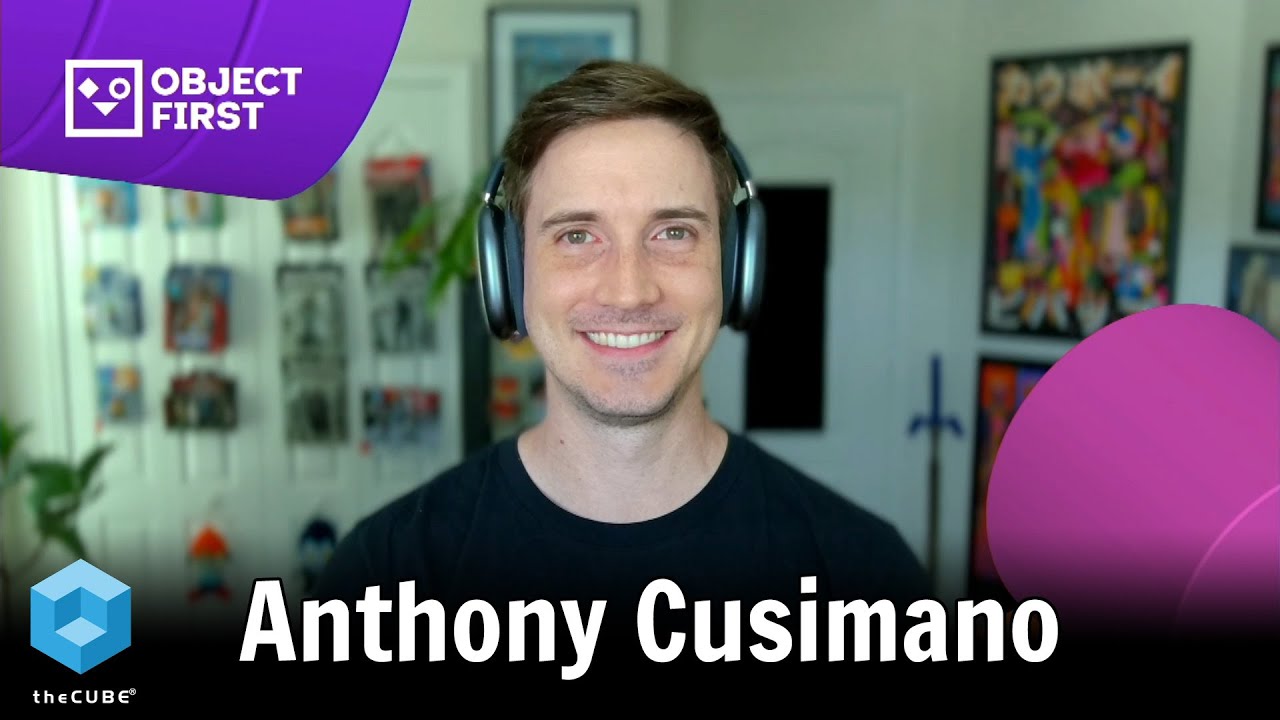 Anthony Cusimano, Object First | CUBE Conversation