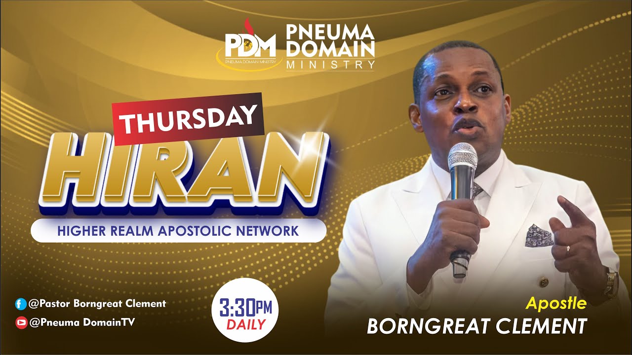 THURSDAY HIGHER REALM APOSTOLIC NETWORK (HIRAN) WITH APOSTLE BORNGREAT CLEMENT