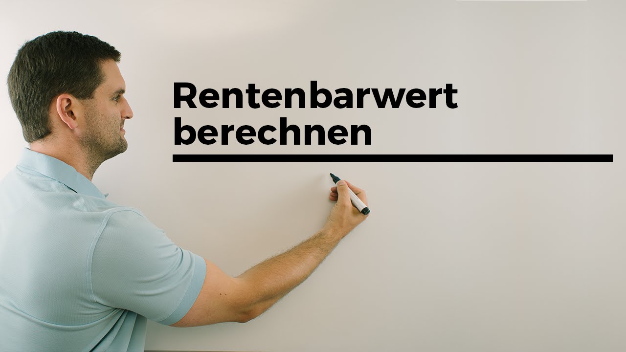 Rentenbarwert berechnen, Beispiel | Mathe by Daniel Jung