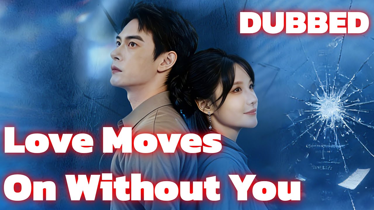 Love Moves On Without You (DUBBED) [2026 New version] 