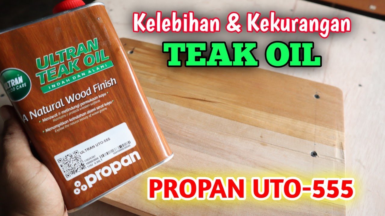 Teak oil propan tutorial finishing kayu pakai PROPAN TEAK OIL UTO-555