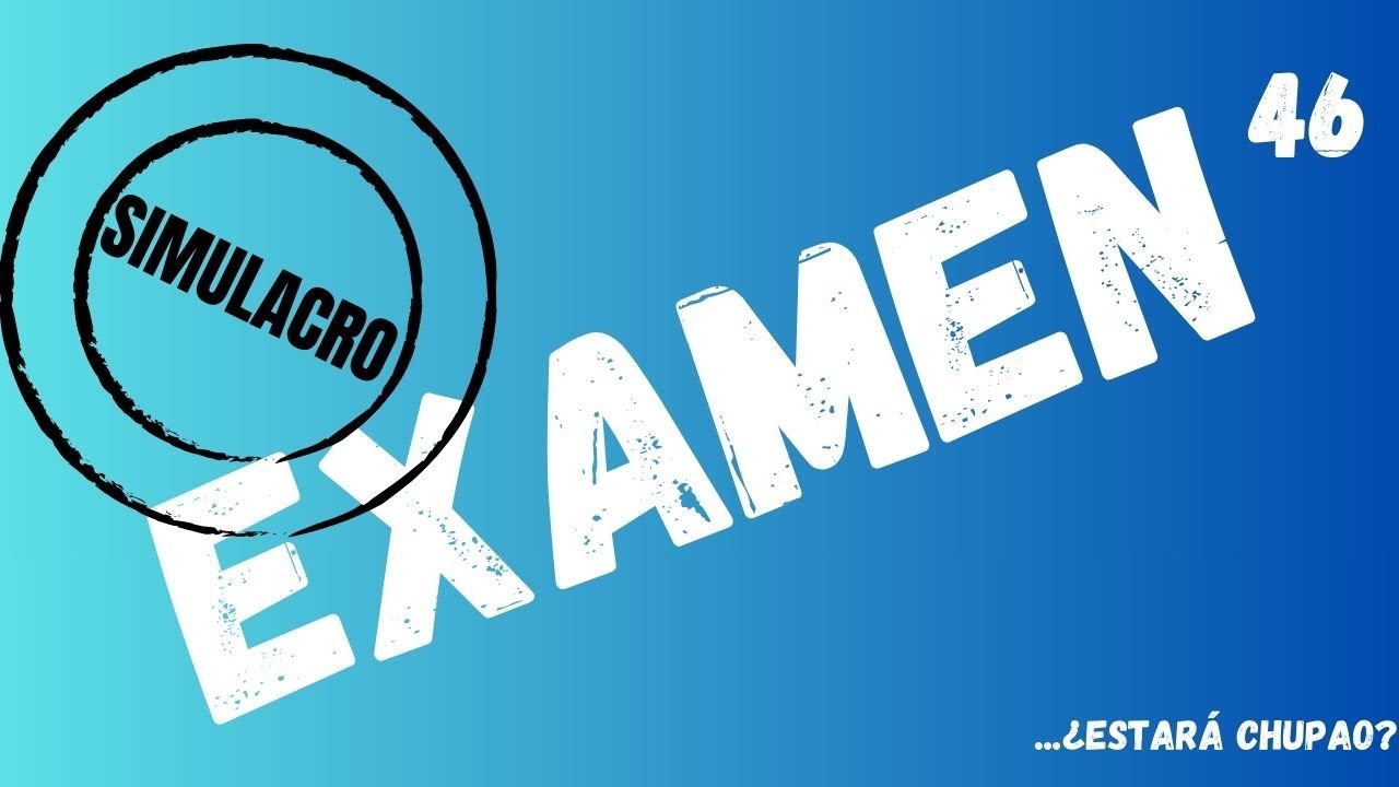 SIMULACRO DE EXAMEN 46, NOV´25