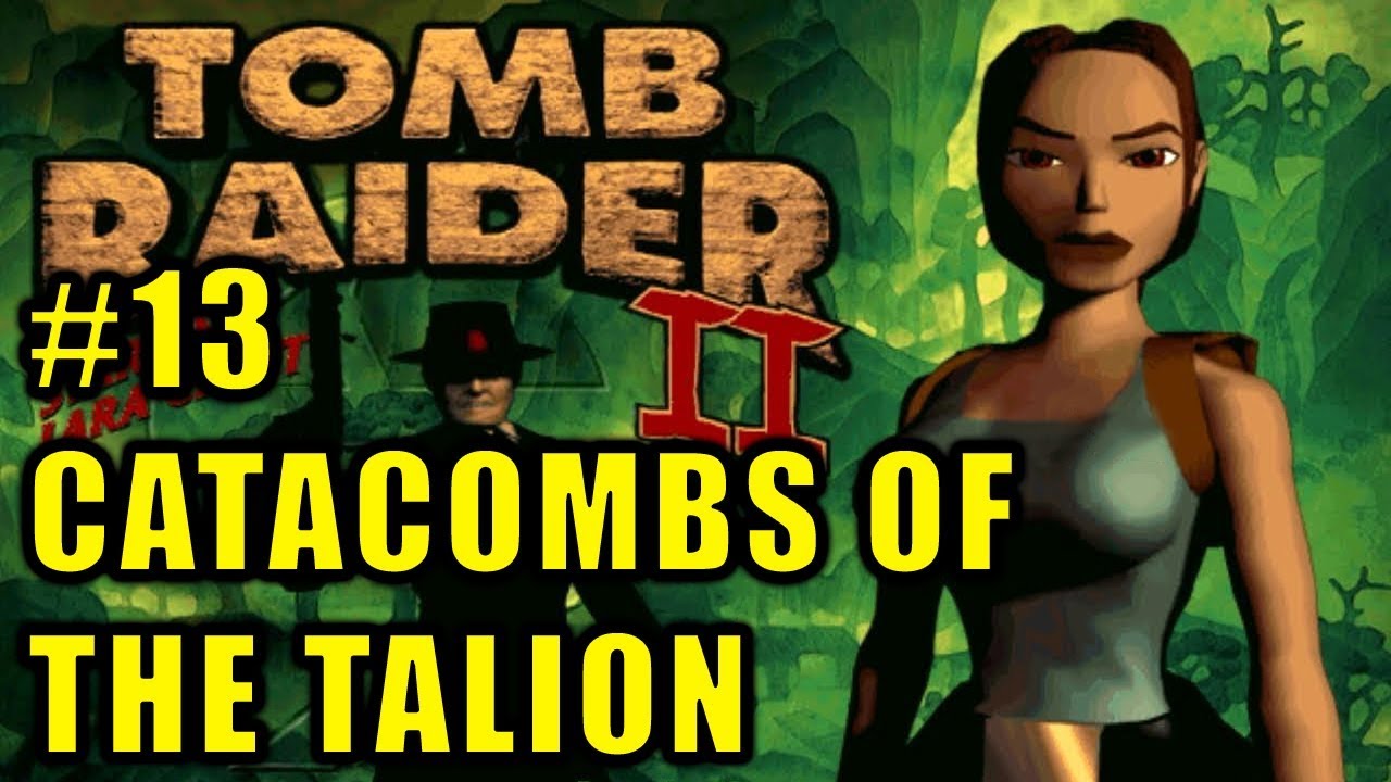 #13: Catacombs of the Talion (w/ secrets locations) - Tomb Raider II The Dagger of Xian