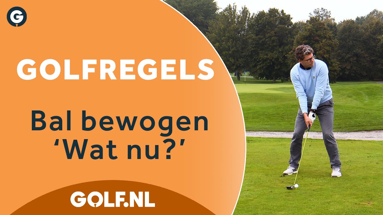 Golfregels | Een bewogen bal