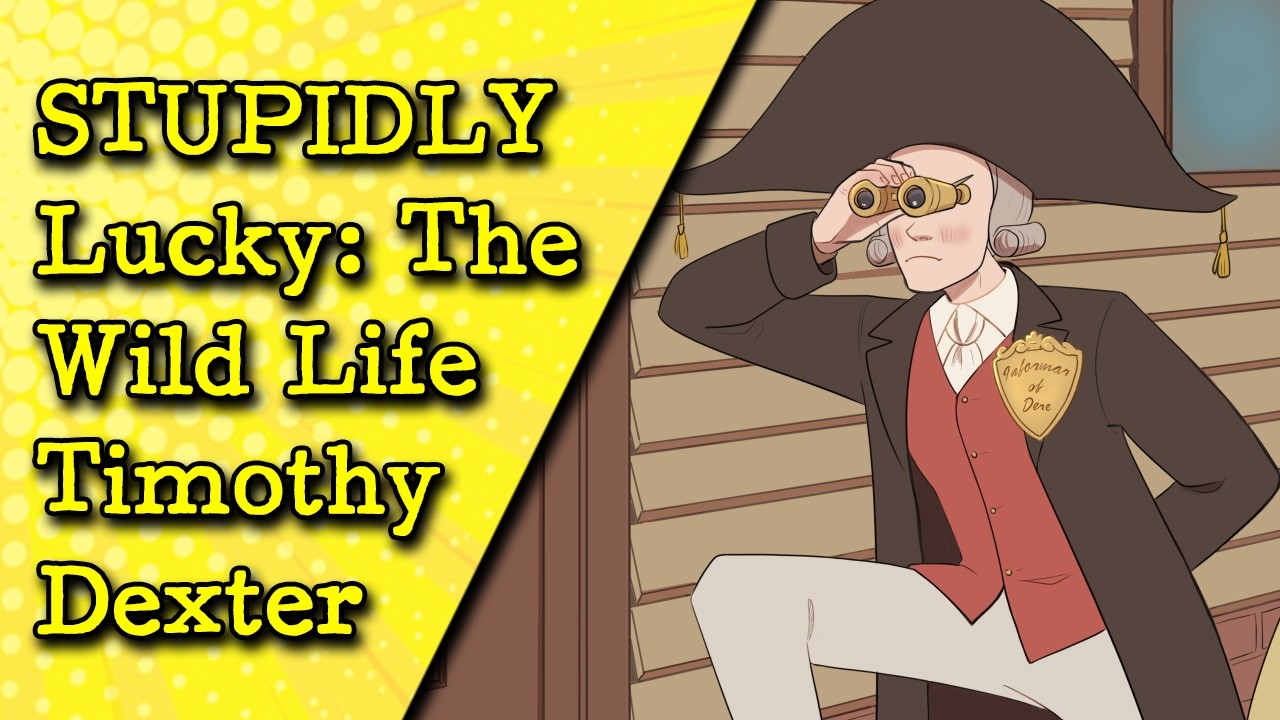 STUPIDLY Lucky: The Wild Life of 'Lord' Timothy Dexter | Fascinating History